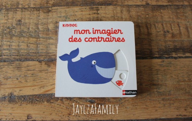Mes premiers animaux à toucher, Auzou Eveil; on imagier-accordéon de la mer, Tourbillon; Mon imagier des contraires Kididoc, Nathan.